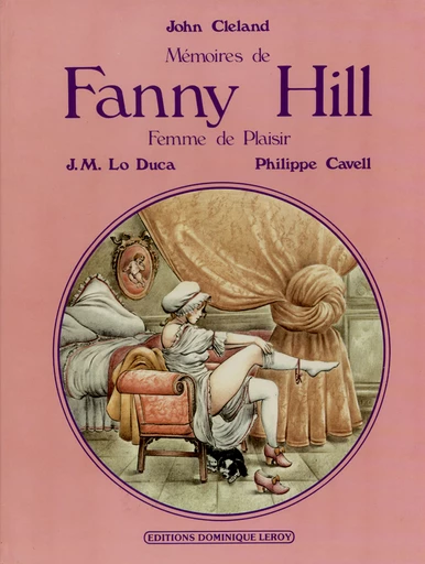 MÉMOIRES DE FANNY HILL en BD - Philippe Cavell, John  Cleland - Dominique Leroy