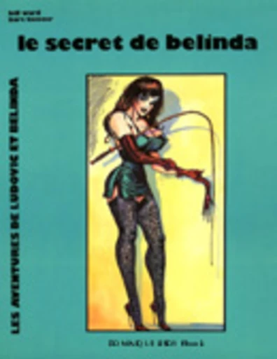 LE SECRET DE BELINDA - Bill Ward, Bart Keister - Dominique Leroy