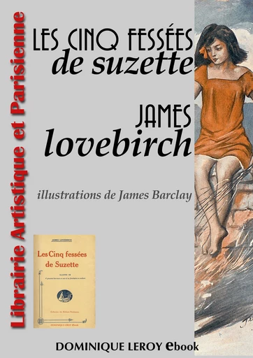 LES CINQ FESSÉES DE SUZETTE - James  Lovebirch, James  Barclay [Topfer] ,  Topfer - Dominique Leroy