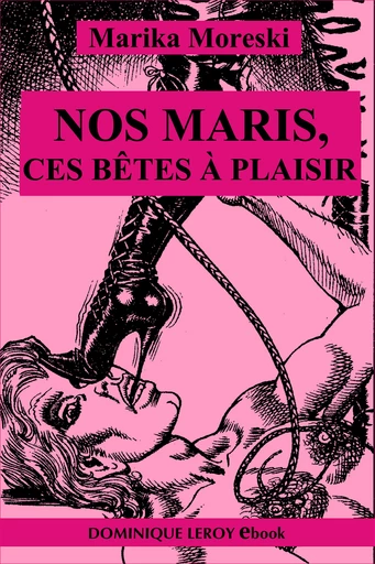 NOS MARIS, CES BÊTES À PLAISIR - Marika Moreski - Dominique Leroy