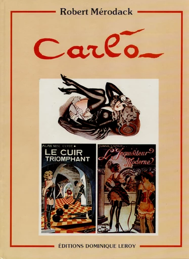 CARLÕ, Recueil de dessins -  Carlõ, Robert Mérodack - Dominique Leroy