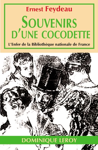 SOUVENIRS D'UNE COCODETTE - Ernest  Feydeau - Dominique Leroy