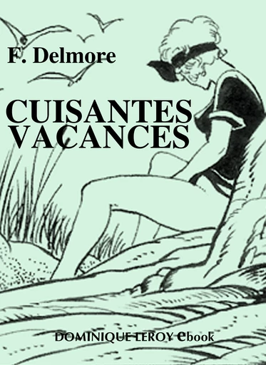 CUISANTES VACANCES - F. Delmore  - Dominique Leroy