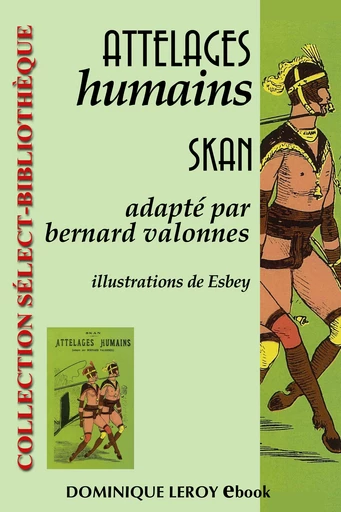 ATTELAGES HUMAINS -  Skan, Bernard Valonnes ,  Esbey - Dominique Leroy