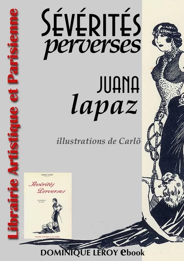 SÉVÉRITÉS PERVERSES - Juana Lapaz - Dominique Leroy