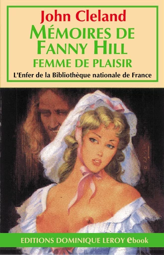 MÉMOIRES DE FANNY HILL - John  Cleland - Dominique Leroy