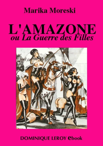 L'AMAZONE - Marika Moreski - Dominique Leroy