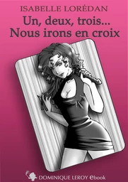 UN, DEUX, TROIS… NOUS IRONS EN CROIX