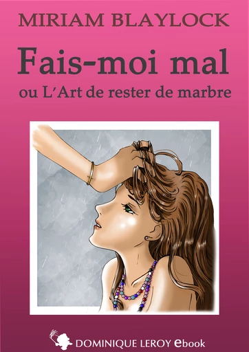 FAIS-MOI MAL - Miriam Blaylock,  Jahyra - Dominique Leroy