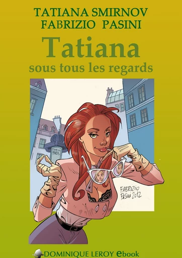 TATIANA SOUS TOUS LES REGARDS - Tatiana Smirnov, Fabrizio Pasini - Dominique Leroy