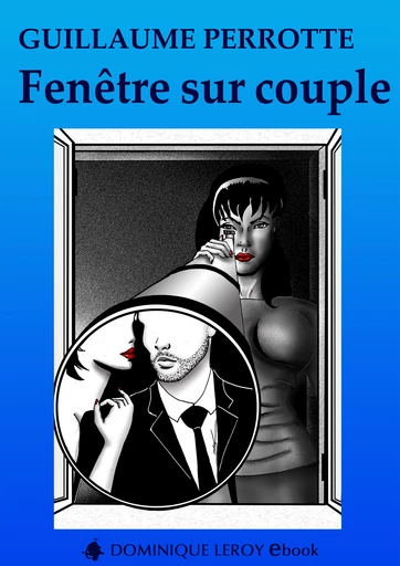 FENÊTRE SUR COUPLE - Guillaume Perrotte,  Sandokan - Dominique Leroy