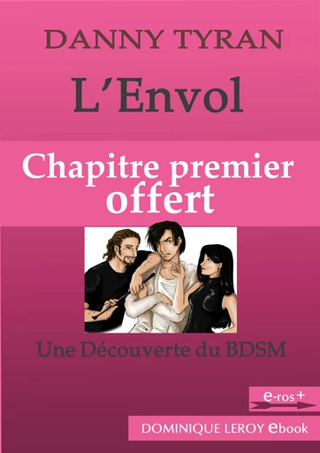 L’ENVOL, Chapitre premier offert (eBook) - Danny Tyran,  Jahyra - Dominique Leroy