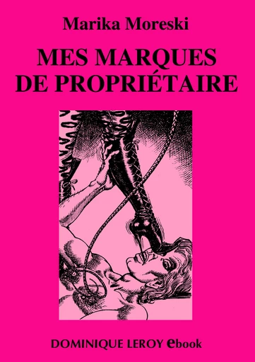 MES MARQUES DE PROPRIÉTAIRE - Marika Moreski - Dominique Leroy