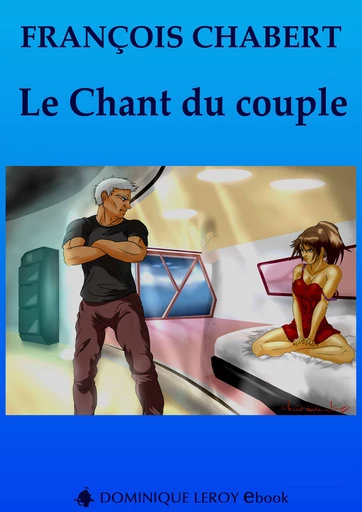 LE CHANT DU COUPLE - François Chabert - Dominique Leroy