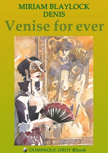 VENISE FOR EVER - Miriam Blaylock,  Denis - Dominique Leroy