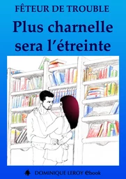 PLUS CHARNELLE SERA L’ÉTREINTE