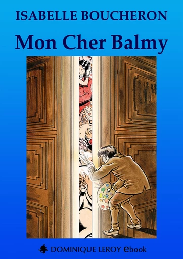 MON CHER BALMY - Isabelle Boucheron - Dominique Leroy