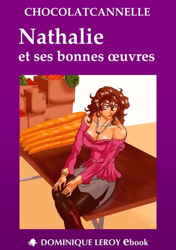 NATHALIE ET SES BONNES ŒUVRES -  ChocolatCannelle - Dominique Leroy