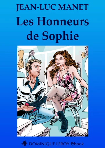 LES HONNEURS DE SOPHIE - Jean-Luc Manet - Dominique Leroy