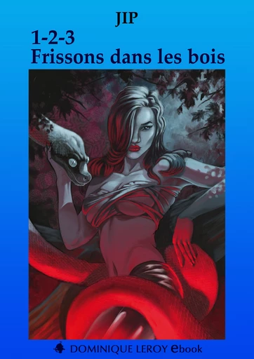 1-2-3 FRISSONS DANS LES BOIS -  Jip - Dominique Leroy