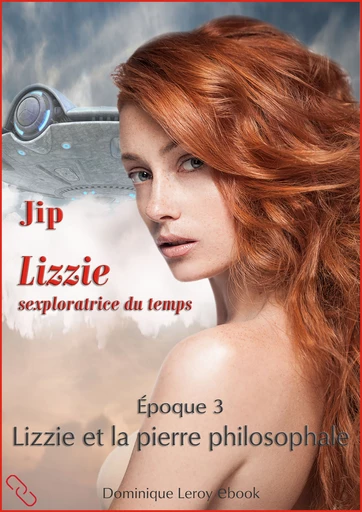 LIZZIE, époque 3 – Lizzie et la pierre philosophale -  Jip - Dominique Leroy