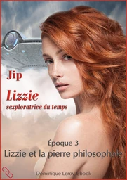 LIZZIE, époque 3 – Lizzie et la pierre philosophale