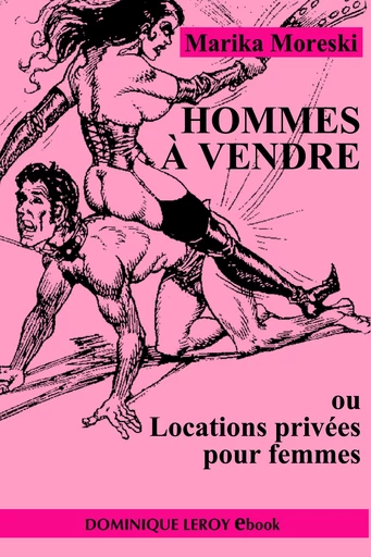 HOMMES À VENDRE - Marika Moreski - Dominique Leroy