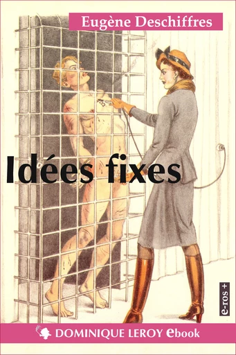 IDÉES FIXES - Eugène Deschiffres - Dominique Leroy